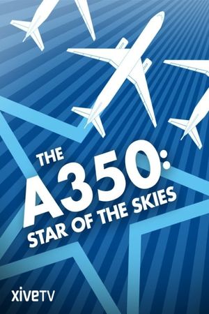 The A 350: Star of the Skies's poster