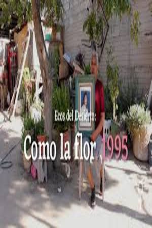 Ecos del desierto: Como la flor's poster
