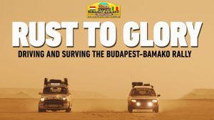 Rust to Glory, Driving and Surviving the Budapest-Bamako Rally's poster