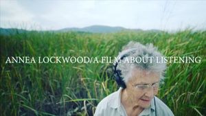 Annea Lockwood: A Film About Listening's poster