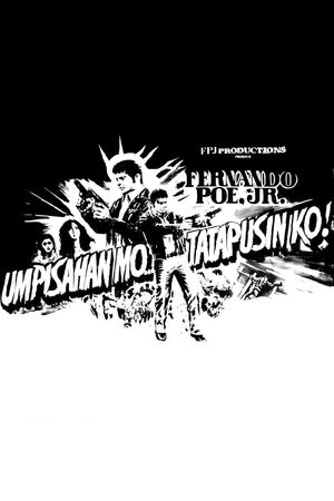 Umpisahan mo... Tatapusin ko!'s poster