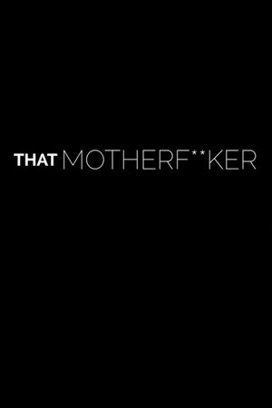 That Motherf**ker's poster