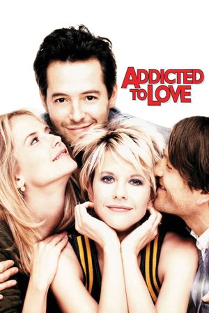 Addicted to Love's poster image