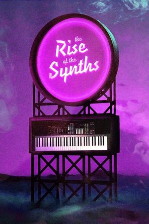 The Rise of the Synths's poster