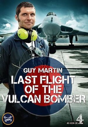 Guy Martin: Last Flight of the Vulcan Bomber's poster