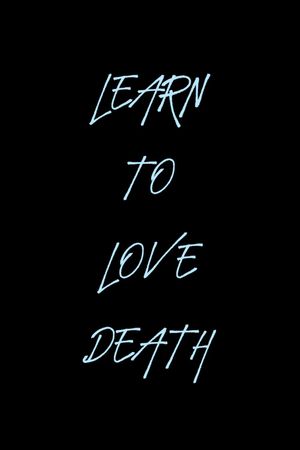 Learn to Love Death's poster