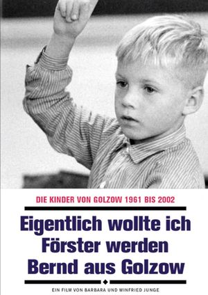 Eigentlich wollte ich Förster werden - Bernd aus Golzow's poster