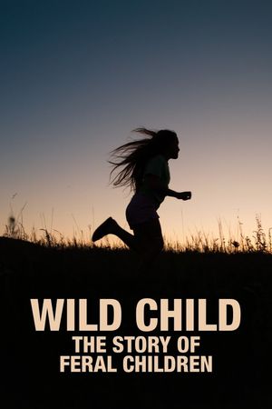 Wild Child: The Story of Feral Children's poster