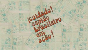 Cuidado, Espião Brasileiro em Ação's poster