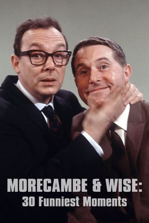 Morecambe and Wise 30 Funniest Moments's poster