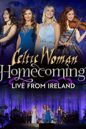 Celtic Woman: Homecoming - Live From Ireland's poster