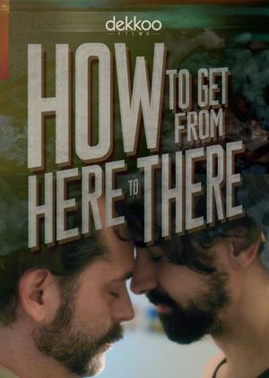 How to Get from Here to There's poster