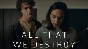 All That We Destroy's poster