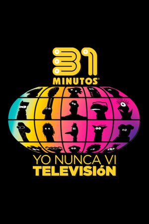 31 minutos: Yo Nunca Vi Televisión's poster