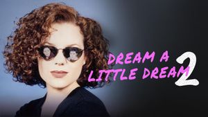 Dream a Little Dream 2's poster