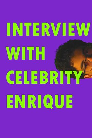 Interview With Celebrity Enrique's poster