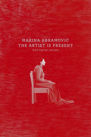 Marina Abramovic: The Artist Is Present's poster