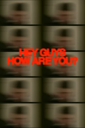 Hey Guys How Are You?'s poster