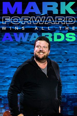 Mark Forward Wins All the Awards's poster