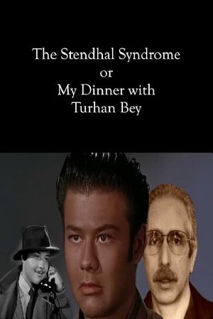 The Stendhal Syndrome or My Dinner with Turhan Bey's poster