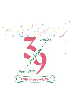 miwa -39 live- 2024 "sing dance enjoy"'s poster