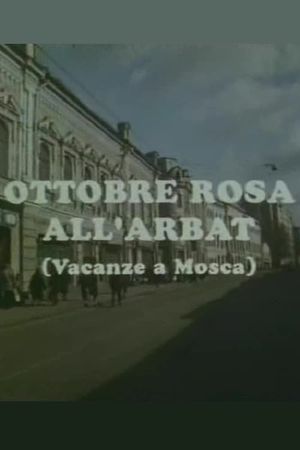 Ottobre rosa all'Arbat (Vacanze a Mosca)'s poster