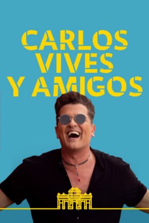 Carlos Vives y amigos's poster