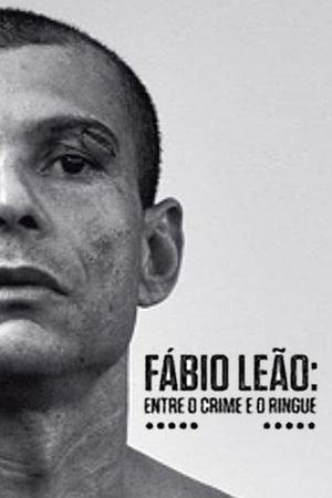 Fábio Leão - entre o crime e o ringue's poster
