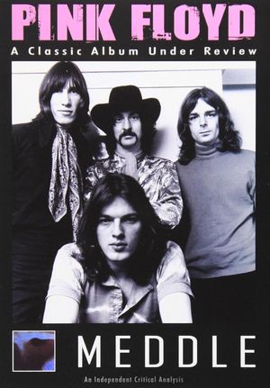 Pink Floyd: Meddle - A Classic Album Under Review's poster