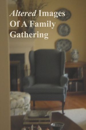 Altered Images Of A Family Gathering's poster