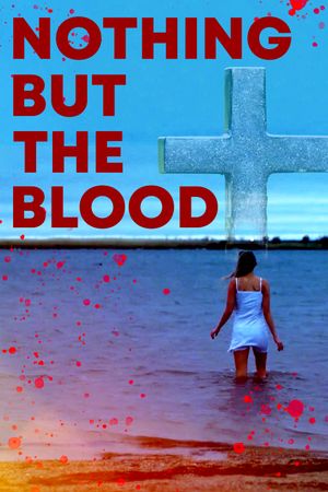 Nothing But the Blood's poster