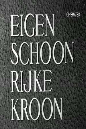 Eigen schoon, rijke kroon's poster