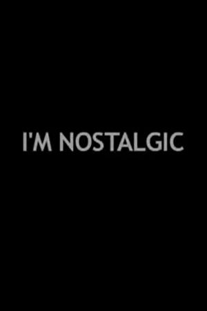 I'm Nostalgic's poster image