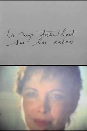 La Neige Tremblait sur les Arbres's poster