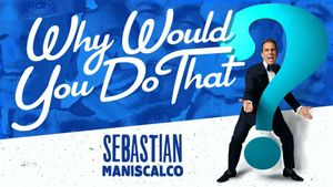 Sebastian Maniscalco: Why Would You Do That?'s poster