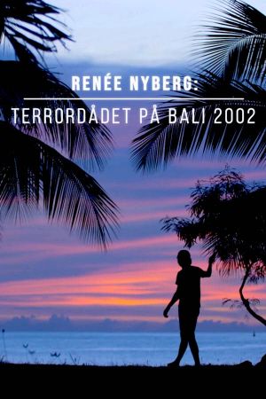 Renée Nyberg: Terrorist Attack in Bali's poster image