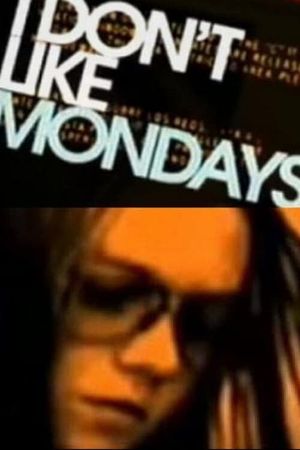 I Don't Like Mondays's poster