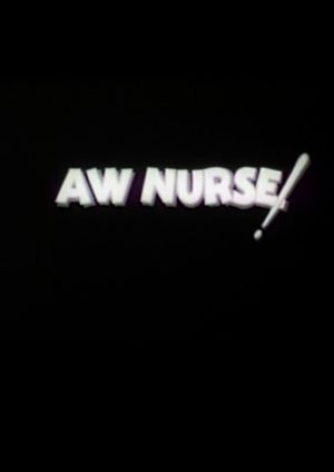 Aw, Nurse!'s poster