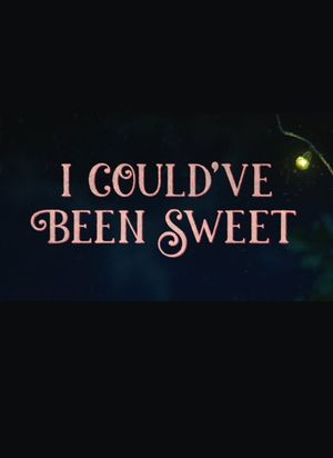 I Could've Been Sweet's poster