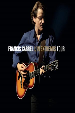 Francis Cabrel - L'In Extremis Tour's poster