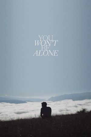 You Won't Be Alone's poster