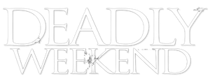 Deadly Weekend's poster