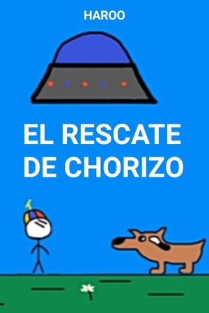 El rescate de Chorizo's poster