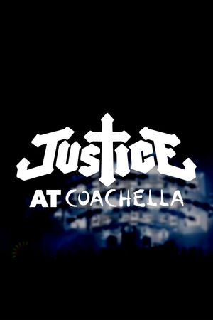 Justice: Live at Coachella 2024 W1's poster