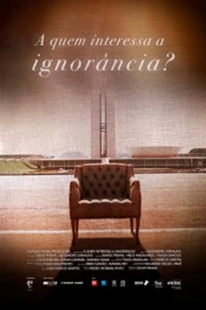 A Quem Interessa a Ignorância's poster