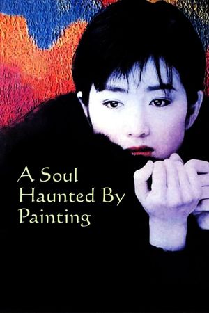 A Soul Haunted by Painting's poster