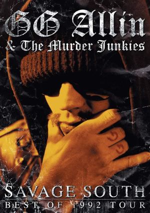 GG Allin & the Murder Junkies: Savage South - Best of 1992 Tour's poster
