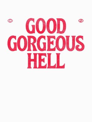 Good Gorgeous Hell's poster