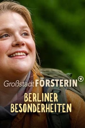 Großstadtförsterin – Berliner Besonderheiten's poster