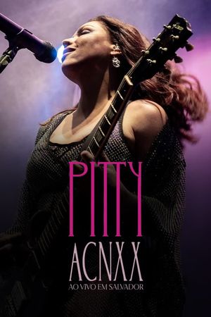 Pitty: ACNXX Ao Vivo em Salvador's poster